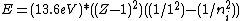 E = (13.6eV)*((Z-1)^2)((1/1^2)-(1/n_{i}^2))
